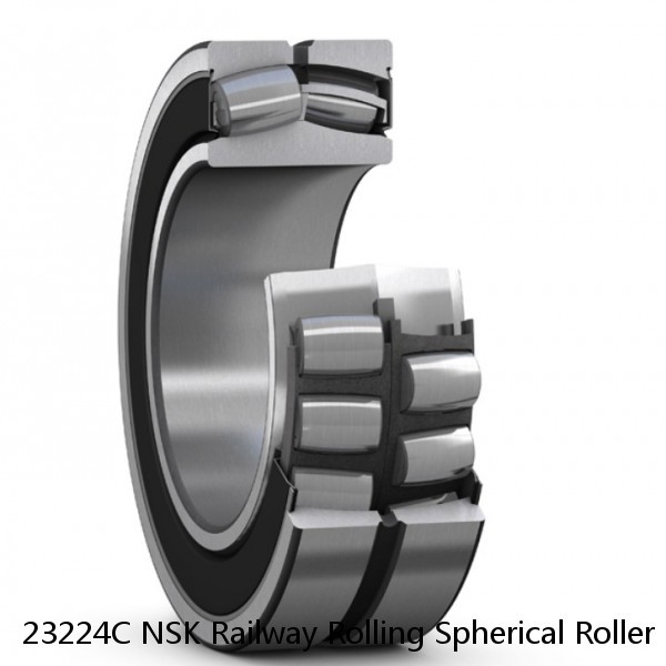 23224C NSK Railway Rolling Spherical Roller Bearings