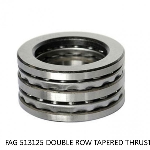 FAG 513125 DOUBLE ROW TAPERED THRUST ROLLER BEARINGS
